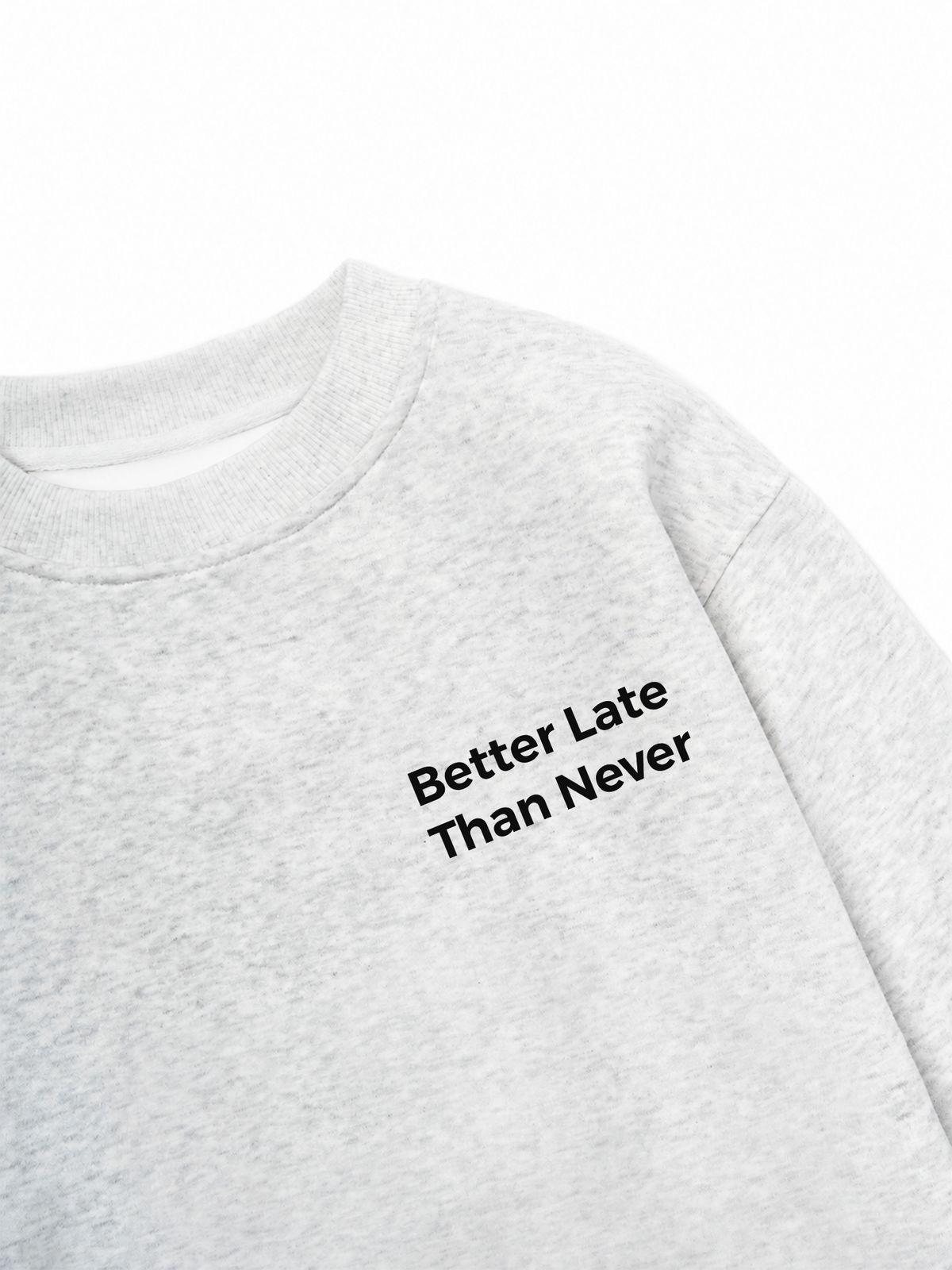 Áo Sweater Nỉ Hai Da Better Late Than Never