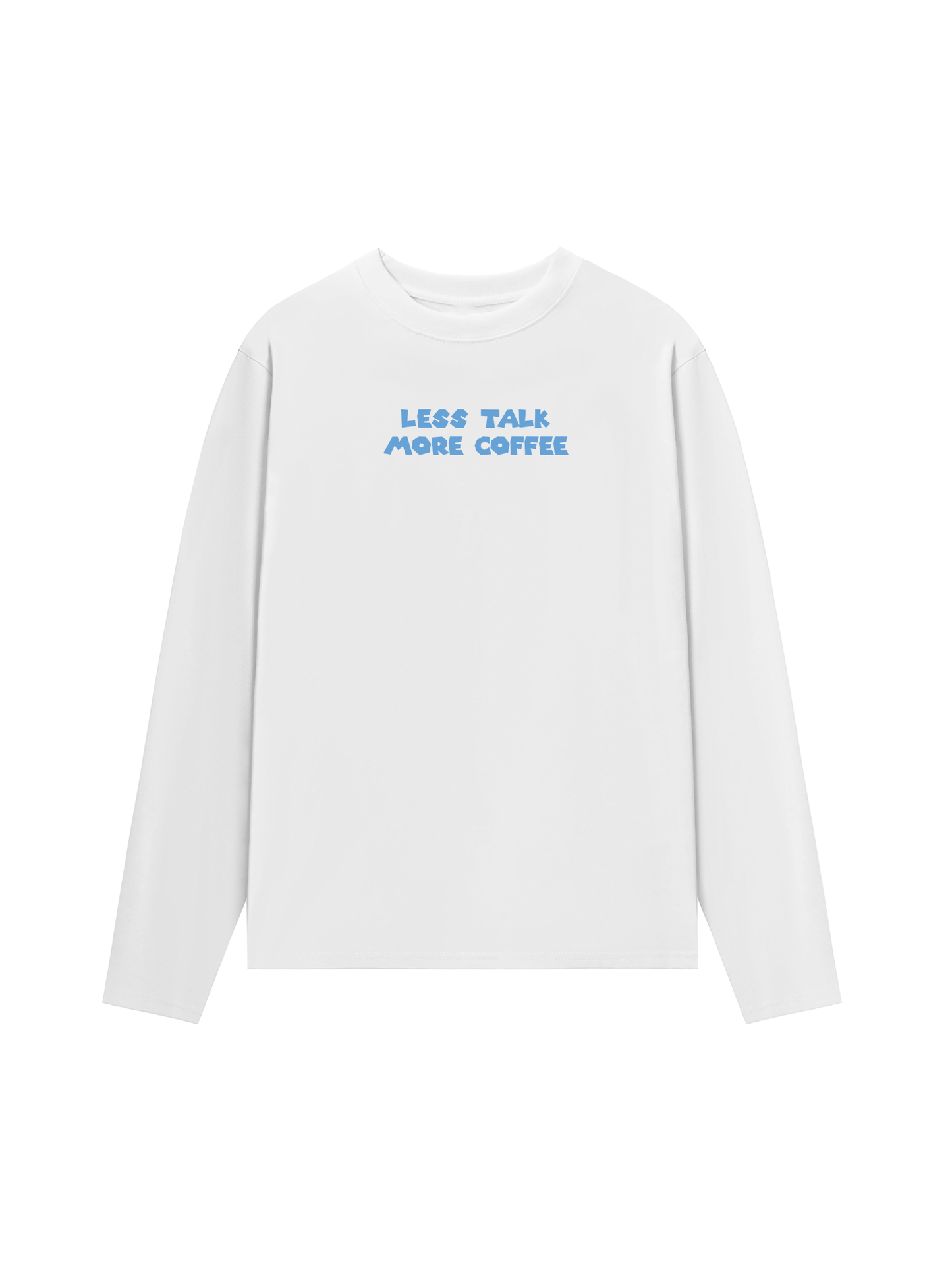 Áo Thun Dài Tay Less Talk More Coffee
