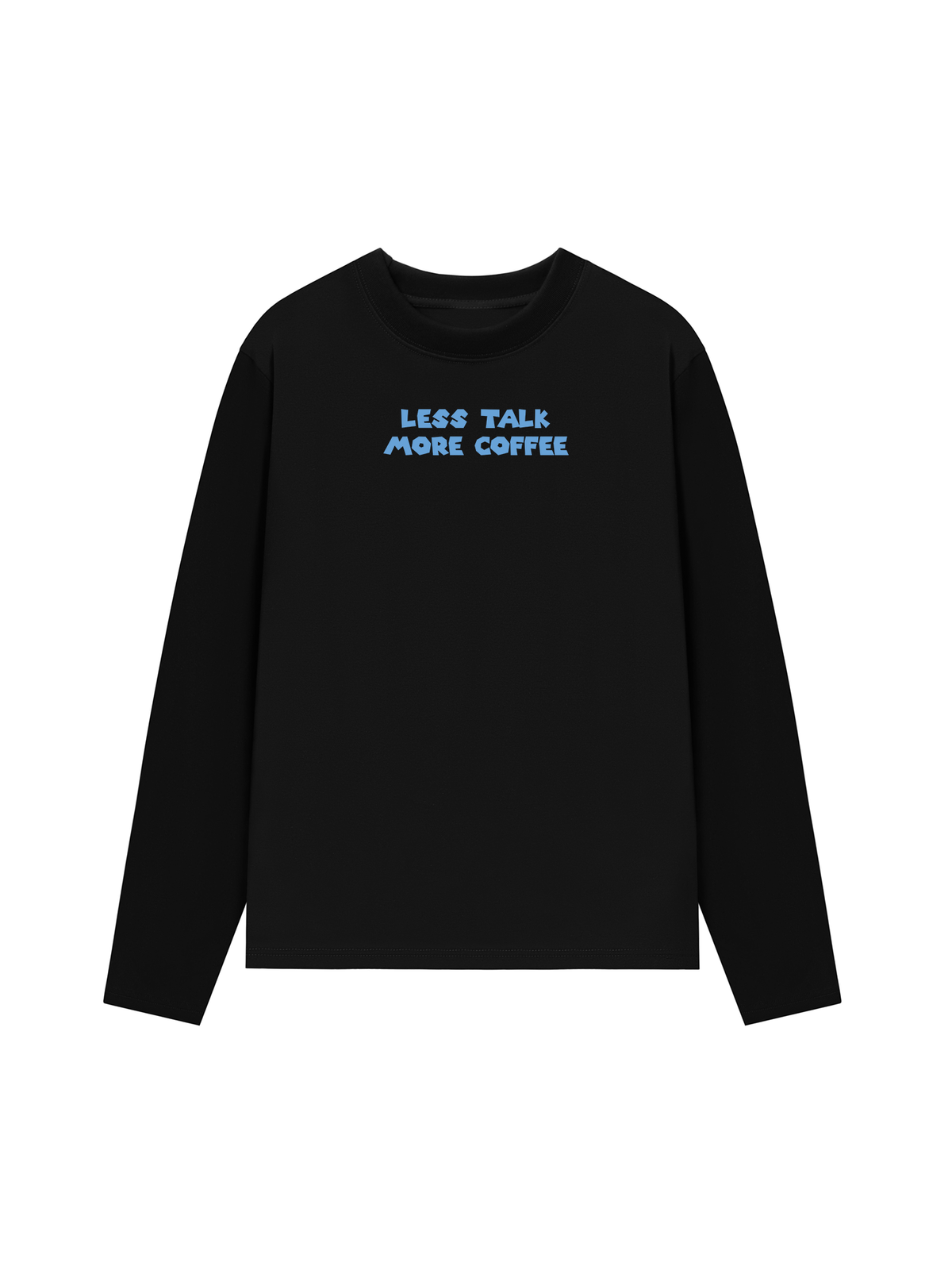 Áo Thun Dài Tay Less Talk More Coffee