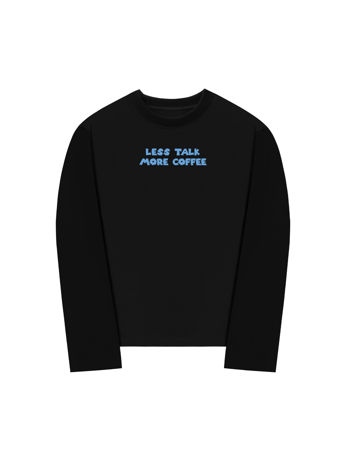 Áo Thun Dài Tay Less Talk More Coffee