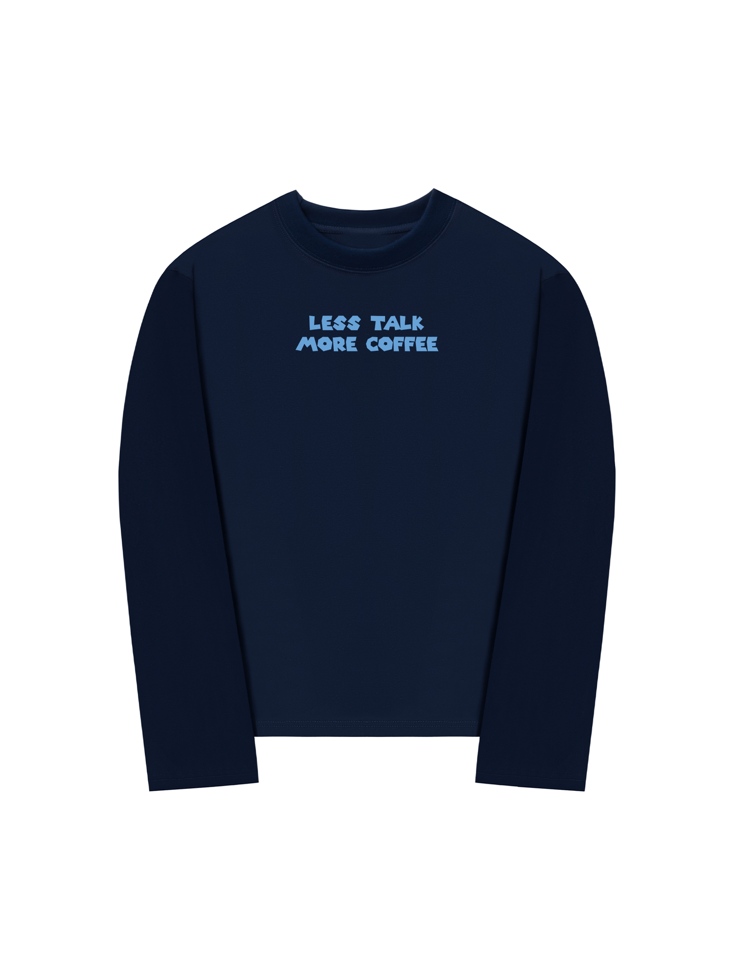 Áo Thun Dài Tay Less Talk More Coffee