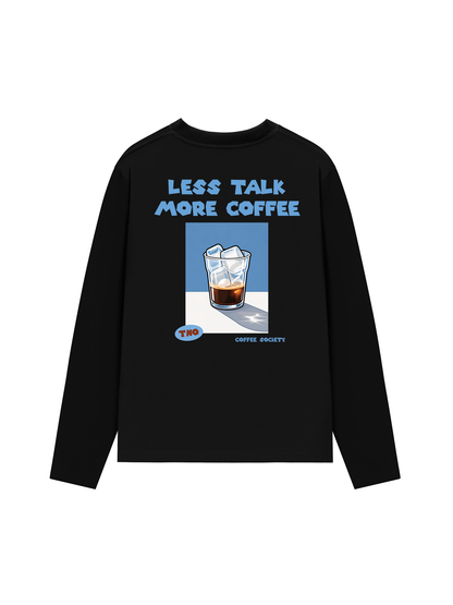 Áo Thun Dài Tay Less Talk More Coffee