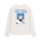 Áo Thun Dài Tay Less Talk More Coffee