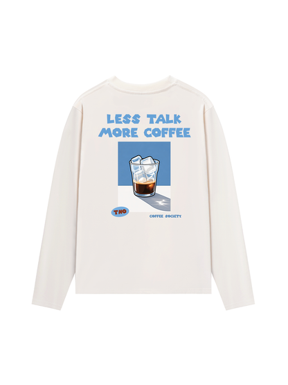 Áo Thun Dài Tay Less Talk More Coffee