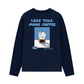 Áo Thun Dài Tay Less Talk More Coffee