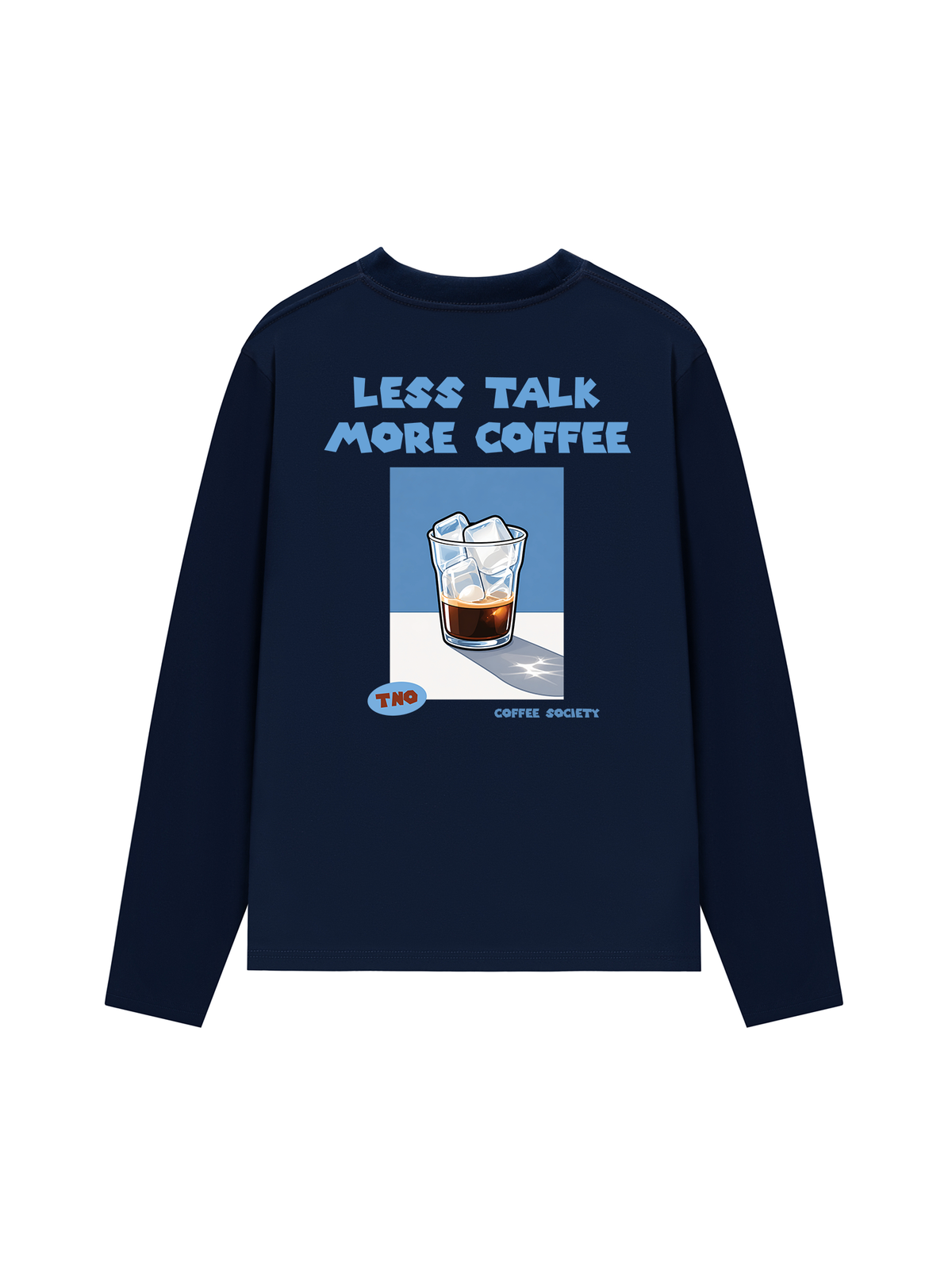 Áo Thun Dài Tay Less Talk More Coffee