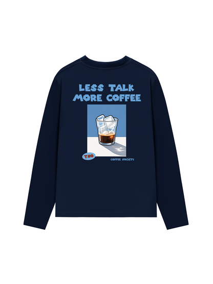 Áo Thun Dài Tay Less Talk More Coffee