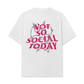 Áo Thun Relaxed Fit Not So Social Today Bobwire