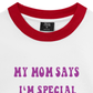 Áo Thun Ringer Relaxed Fit My mom says I_m special