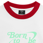 Áo Thun Ringer Relaxed Fit Born To Be Wild