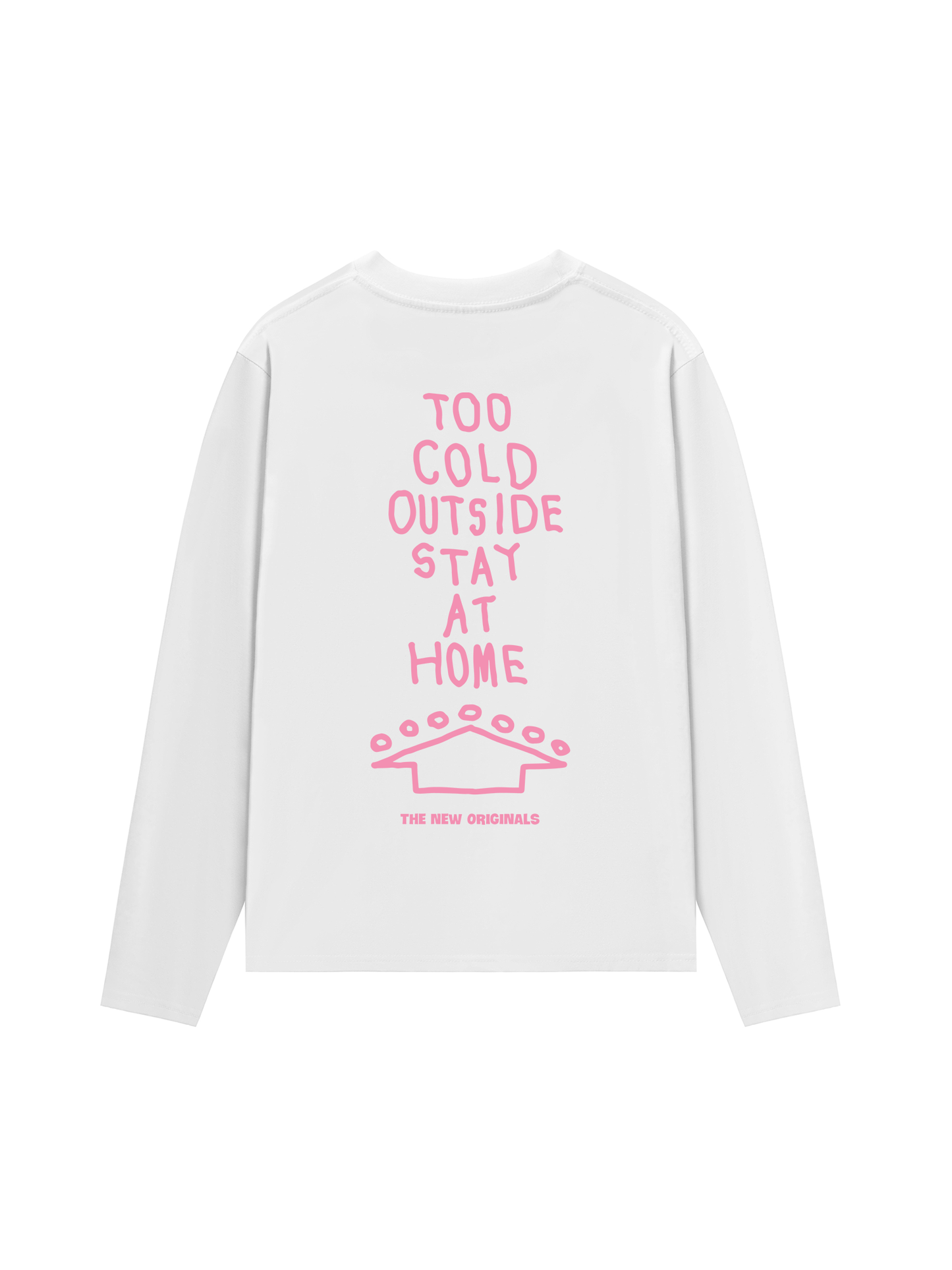 Áo Thun Dài Tay Too Cold Outside Stay At Home