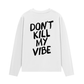 Áo Thun Dài Tay Don_t Kill My Vibe