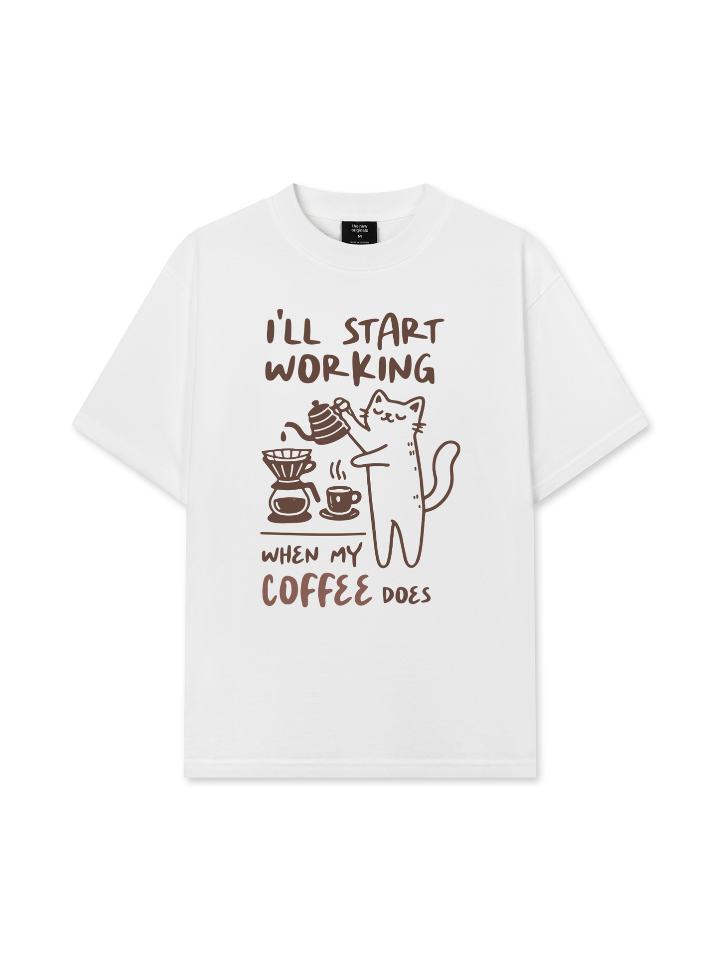 Áo Thun Relaxed Fit Coffee I'll Start Working