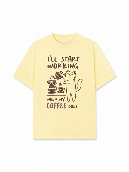 Áo Thun Relaxed Fit Coffee I'll Start Working
