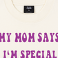 Áo Thun Relaxed Fit My Mom Says I'm Special
