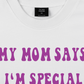Áo Thun Relaxed Fit My Mom Says I'm Special