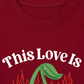 Áo Thun Relaxed Fit This Love Is Too Hot