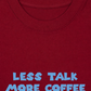 Áo Thun Relaxed Fit Less Talk More Coffee