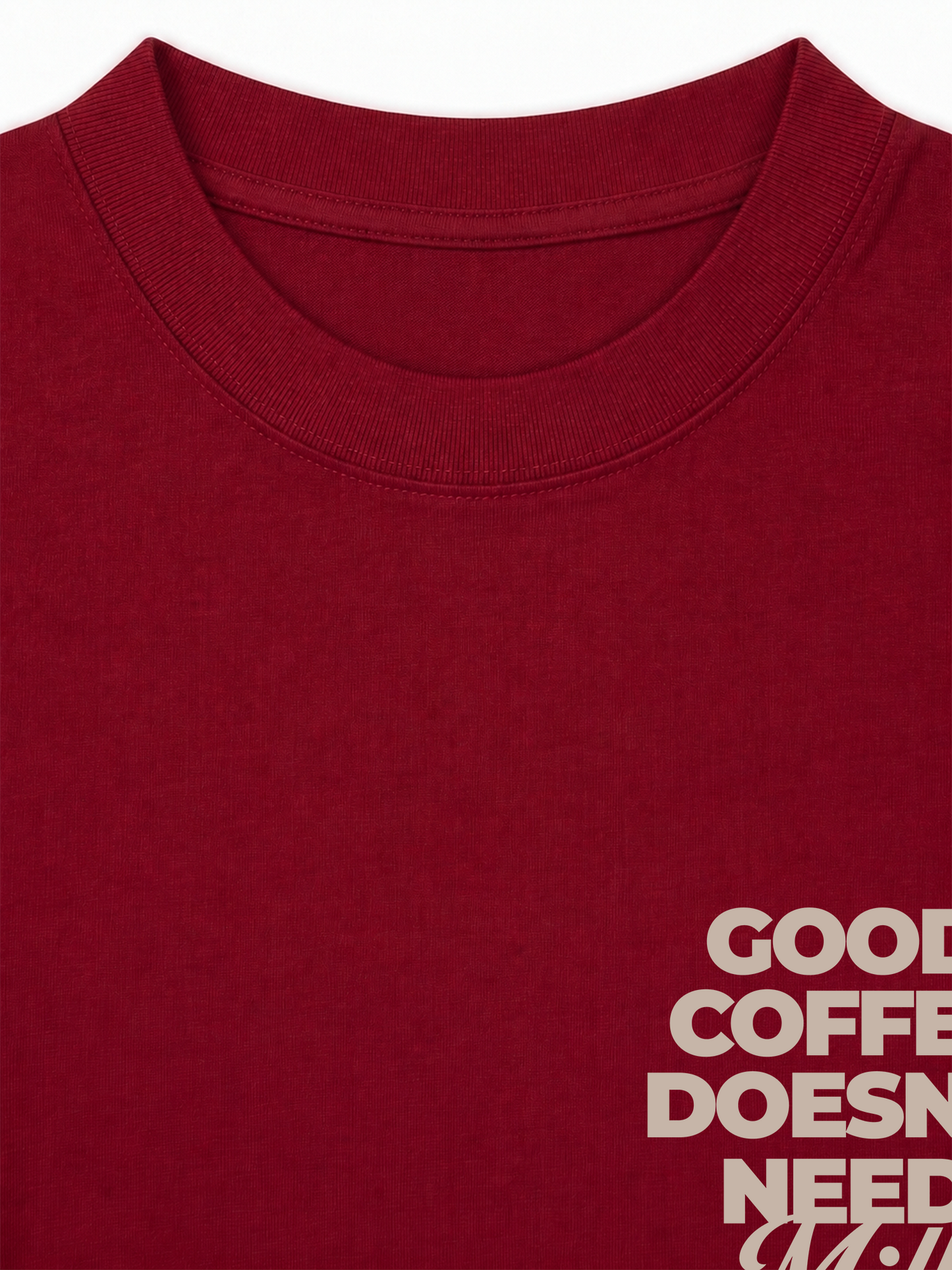 Áo Thun Relaxed Fit Good Coffee Doesn't Need Milk