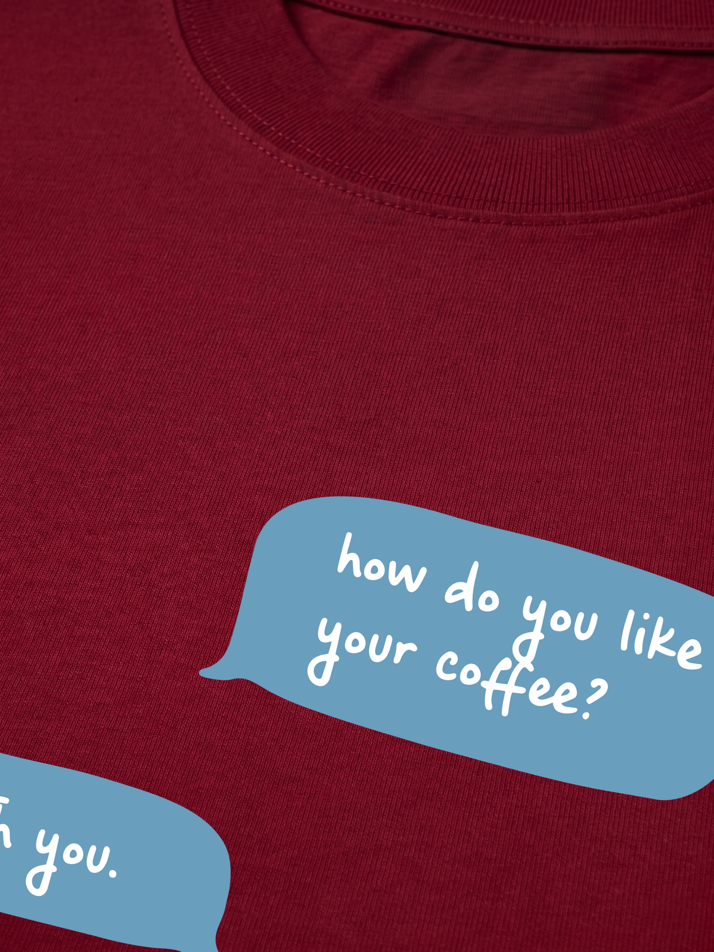Áo Thun Relaxed Fit How Do You Like Your Coffee