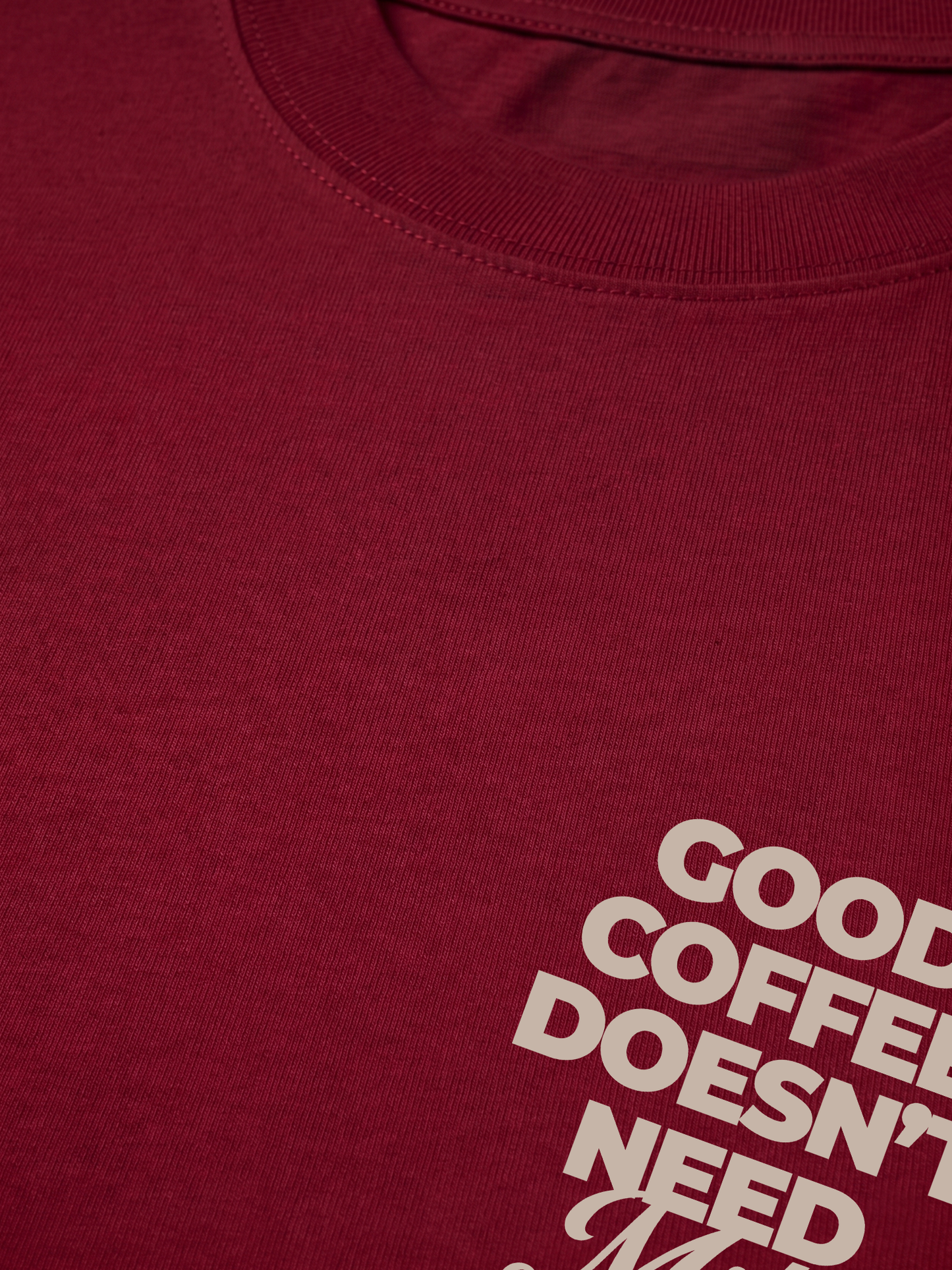 Áo Thun Relaxed Fit Good Coffee Doesn't Need Milk