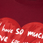 Áo Thun Relaxed Fit I Have So Much Love