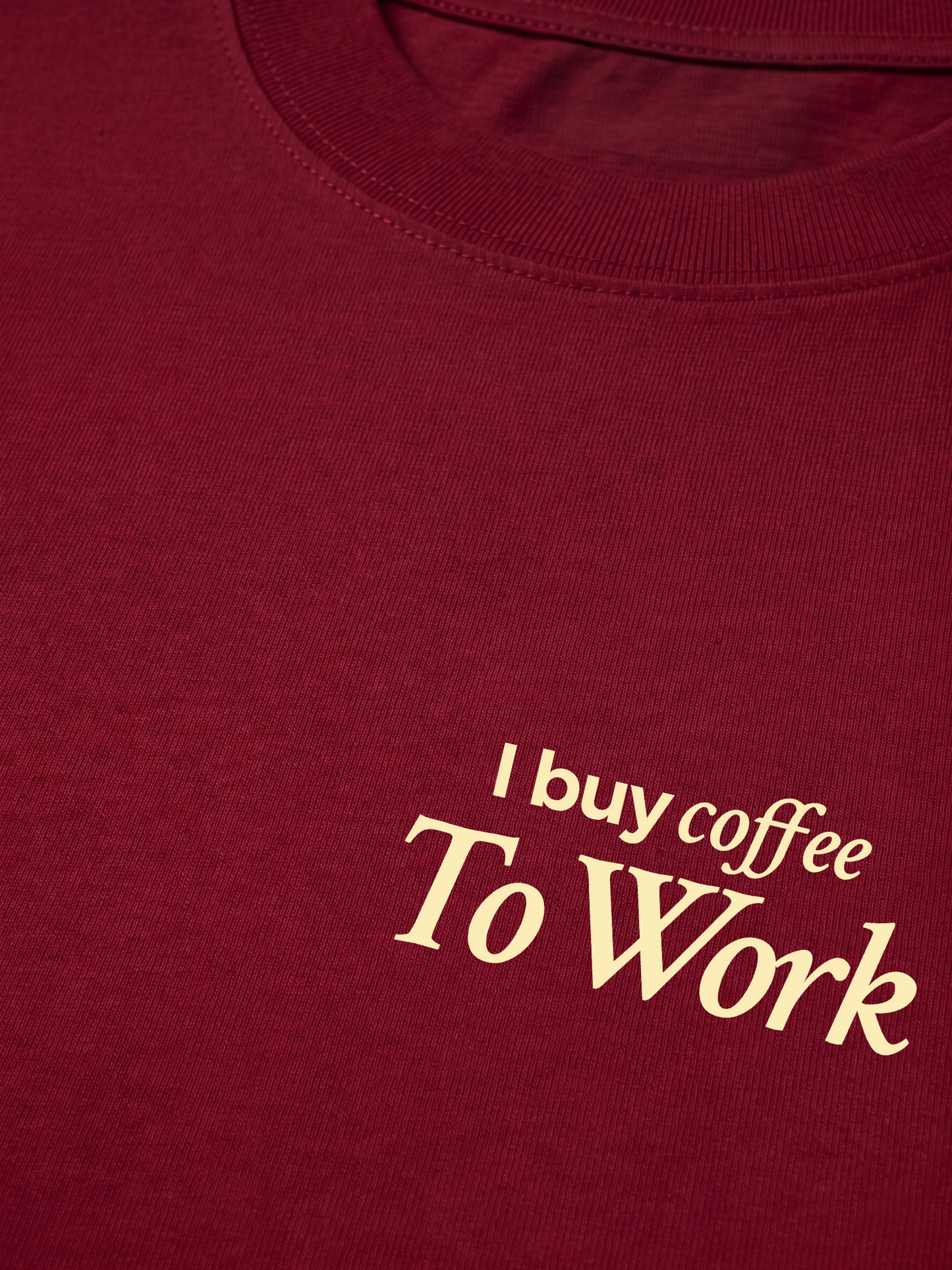 Áo Thun Relaxed Fit I Buy Coffee To Work