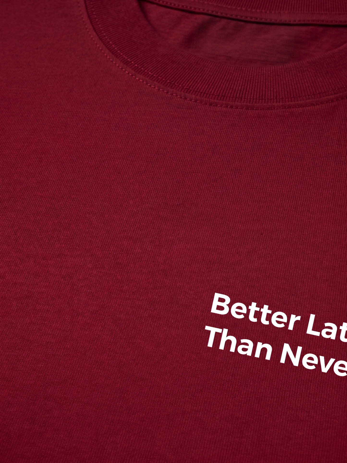 Áo Thun Relaxed Fit Better Late Than Never
