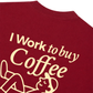Áo Thun Relaxed Fit I Work To Buy Coffee