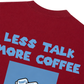 Áo Thun Relaxed Fit Less Talk More Coffee