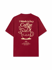 Áo Thun Relaxed Fit I Work To Buy Coffee