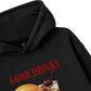 Good Drinks, Great Friends Hoodie