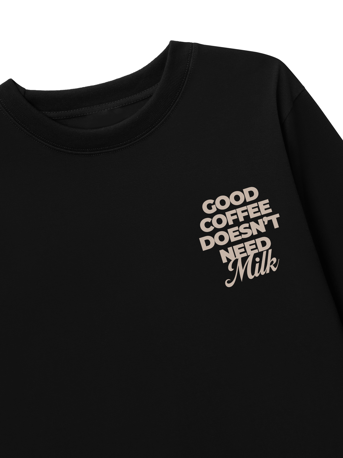 Áo Thun Dài Tay Good Coffee Doesn't Need Milk