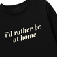 Áo Thun Dài Tay I'd rather be at Home