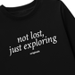 Áo Thun Dài Tay Not Lost Just Exporing