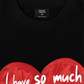 Áo Thun Relaxed Fit I Have So Much Love