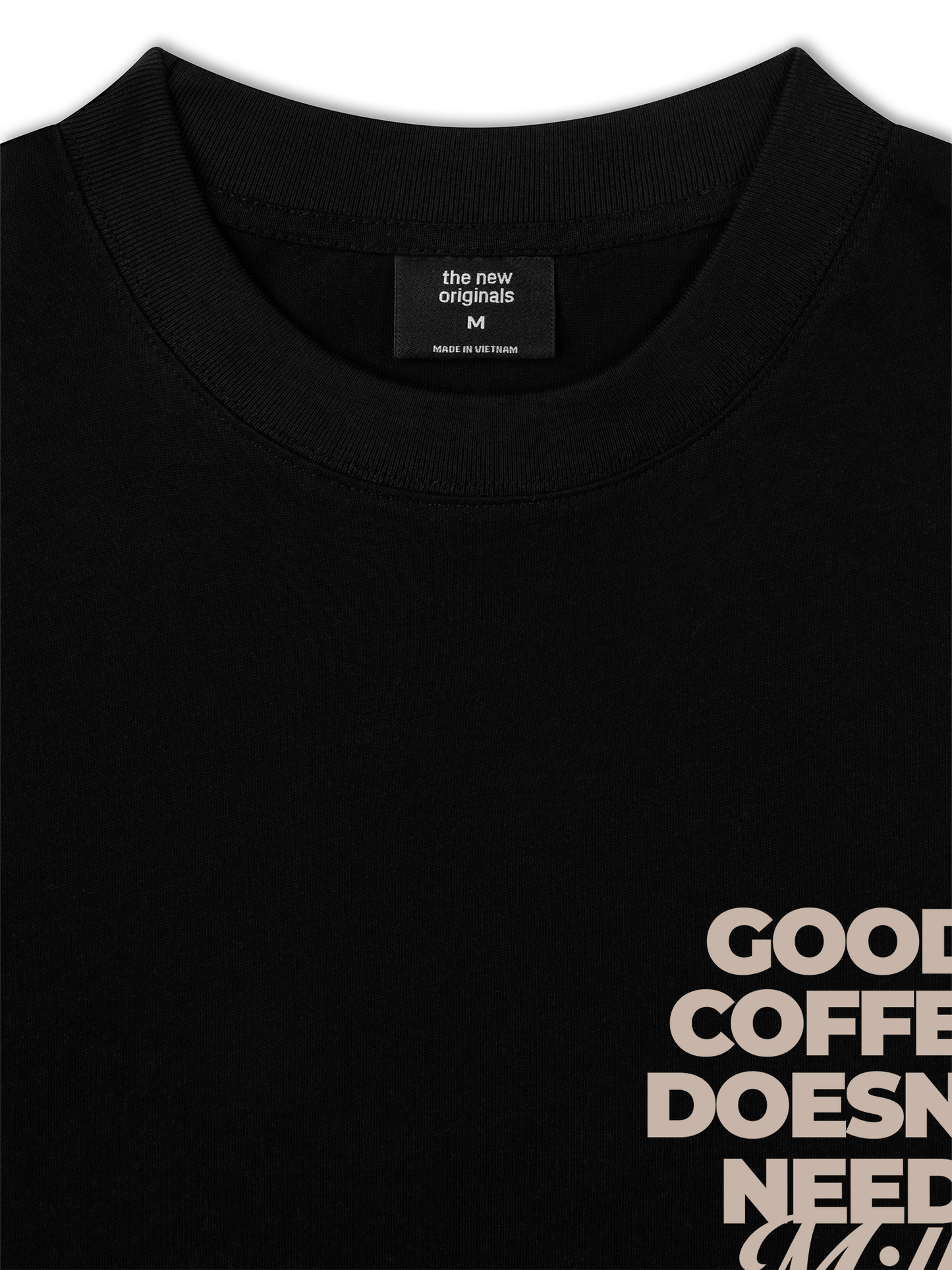 Áo Thun Relaxed Fit Good Coffee Doesn't Need Milk