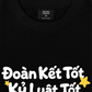 Áo Thun Relaxed Fit Đoàn Kết Tốt, Kỷ Luật Tốt