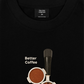 Áo Thun Relaxed Fit Better Coffeee Better Days