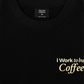 Áo Thun Relaxed Fit I Work To Buy Coffee