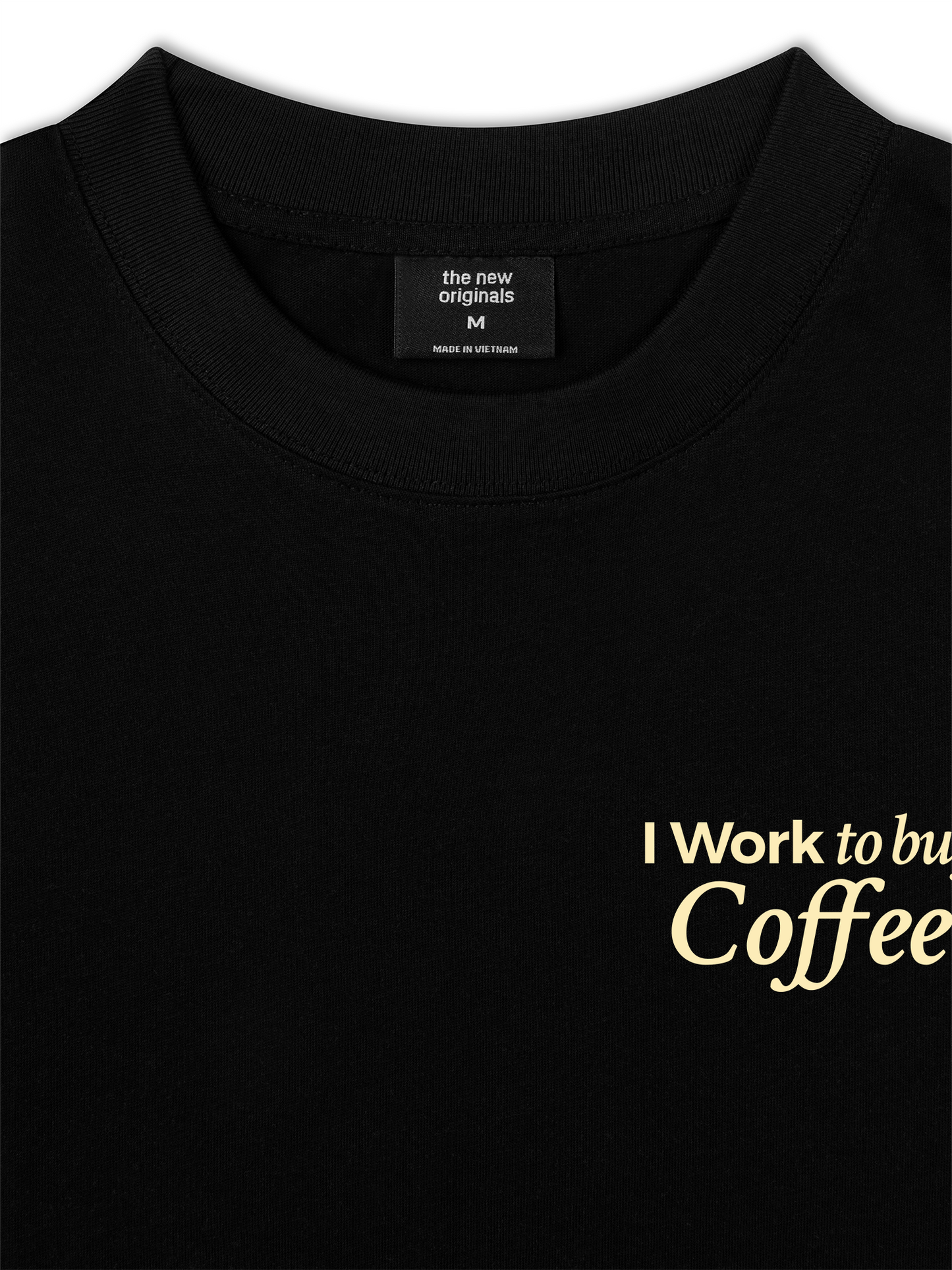 Áo Thun Relaxed Fit I Work To Buy Coffee