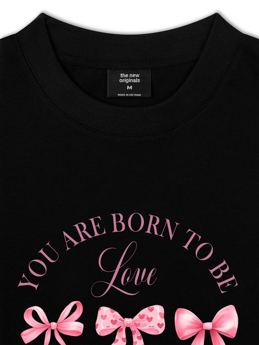 Áo Thun Relaxed Fit Daily Cuties You Are Born To Be Loved