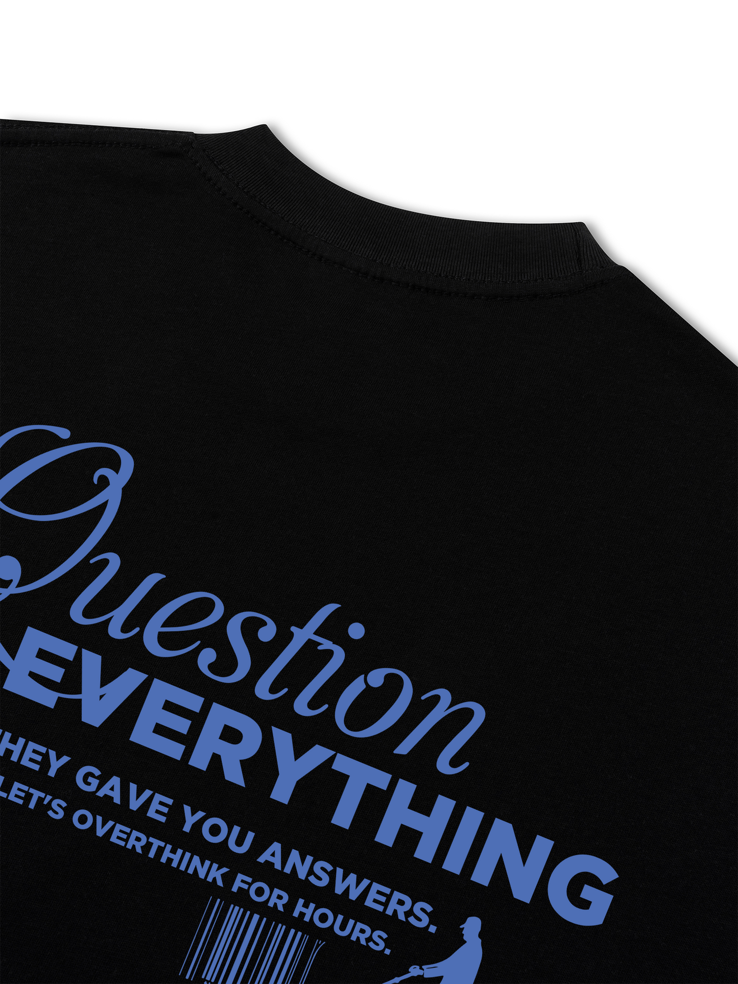 Áo Thun Relaxed Fit Question Everything