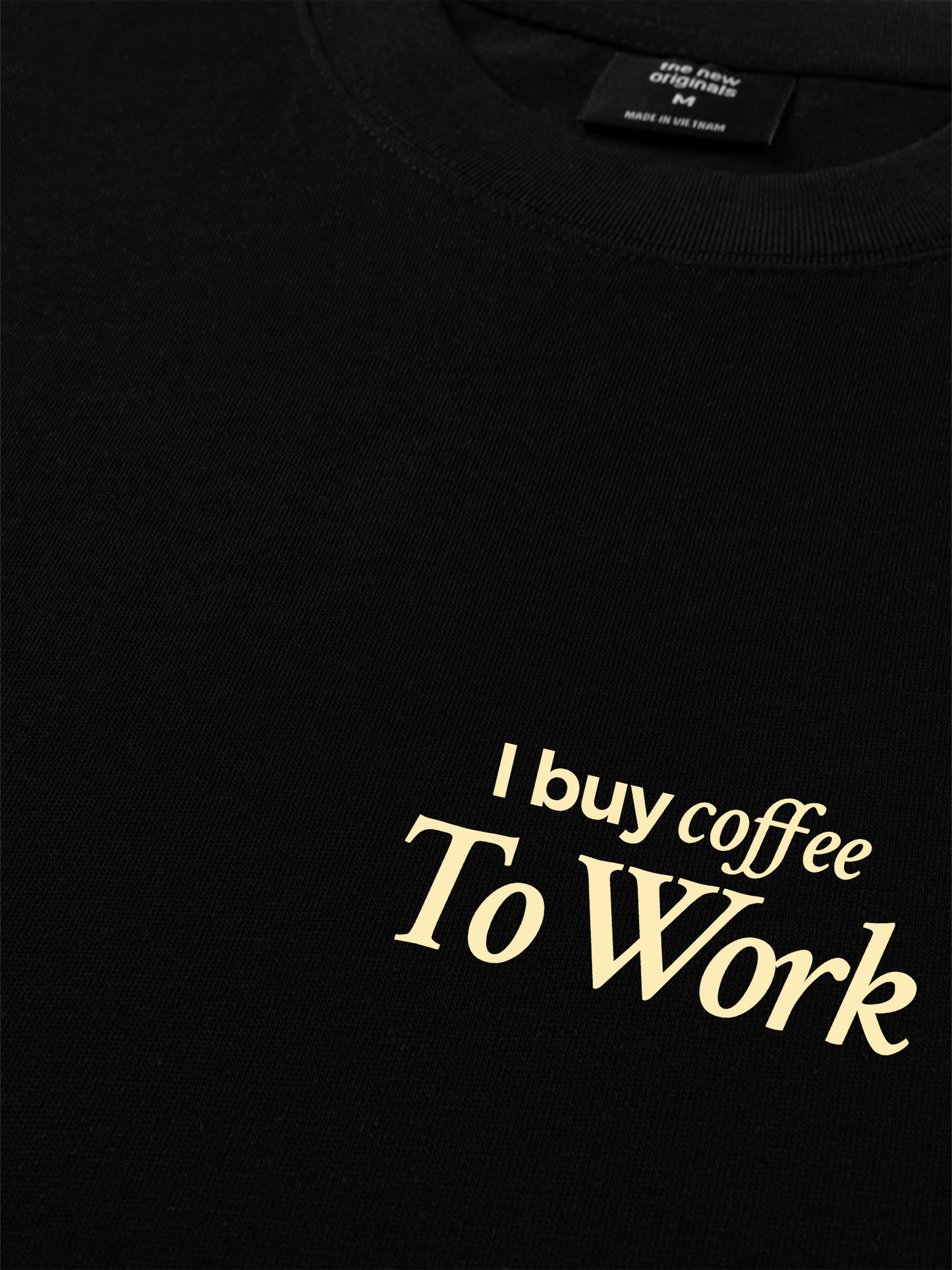 Áo Thun Relaxed Fit I Buy Coffee To Work