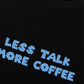 Áo Thun Relaxed Fit Less Talk More Coffee