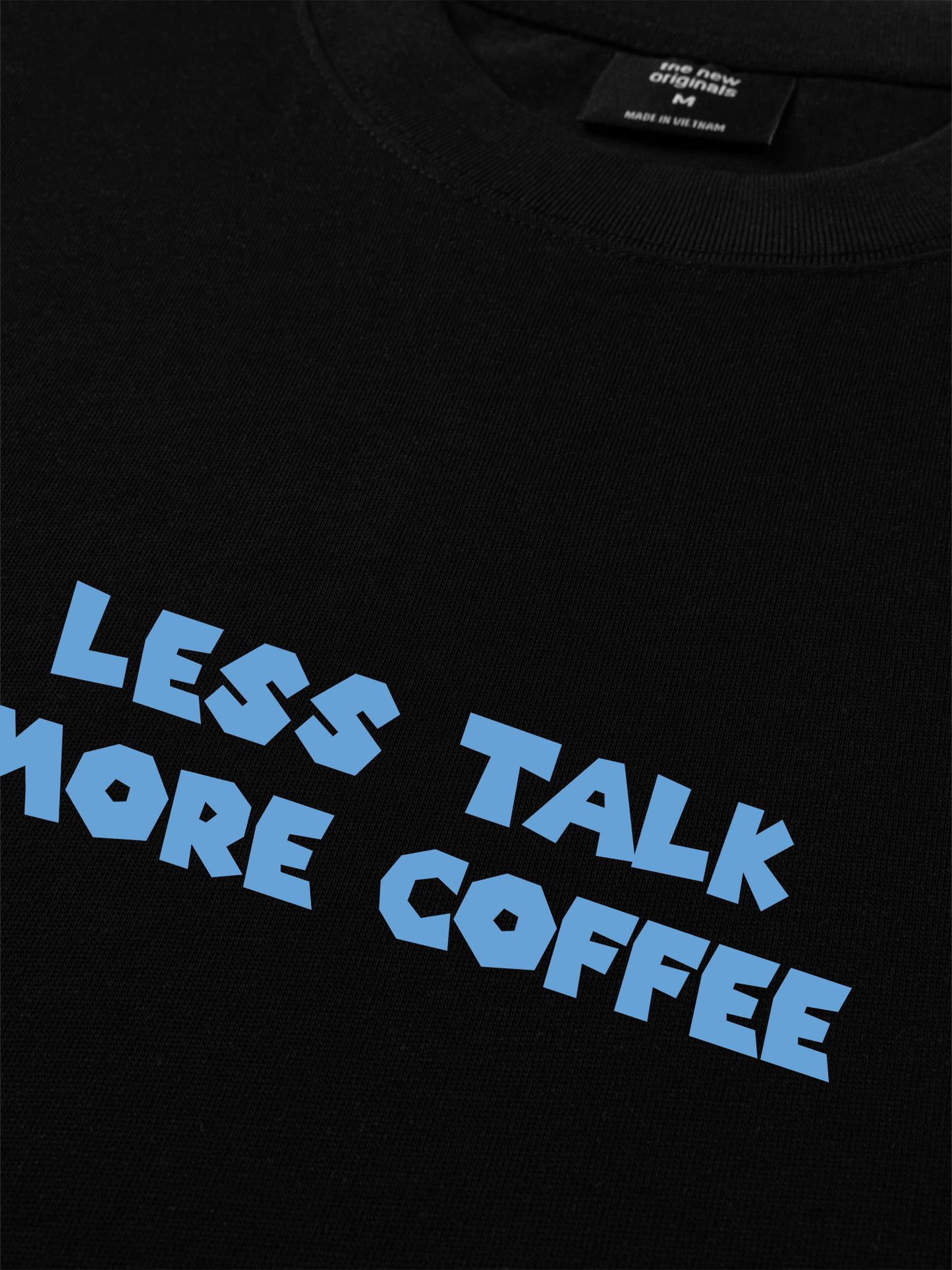 Áo Thun Relaxed Fit Less Talk More Coffee