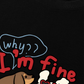 Áo Thun Relaxed Fit Why I'm Fine