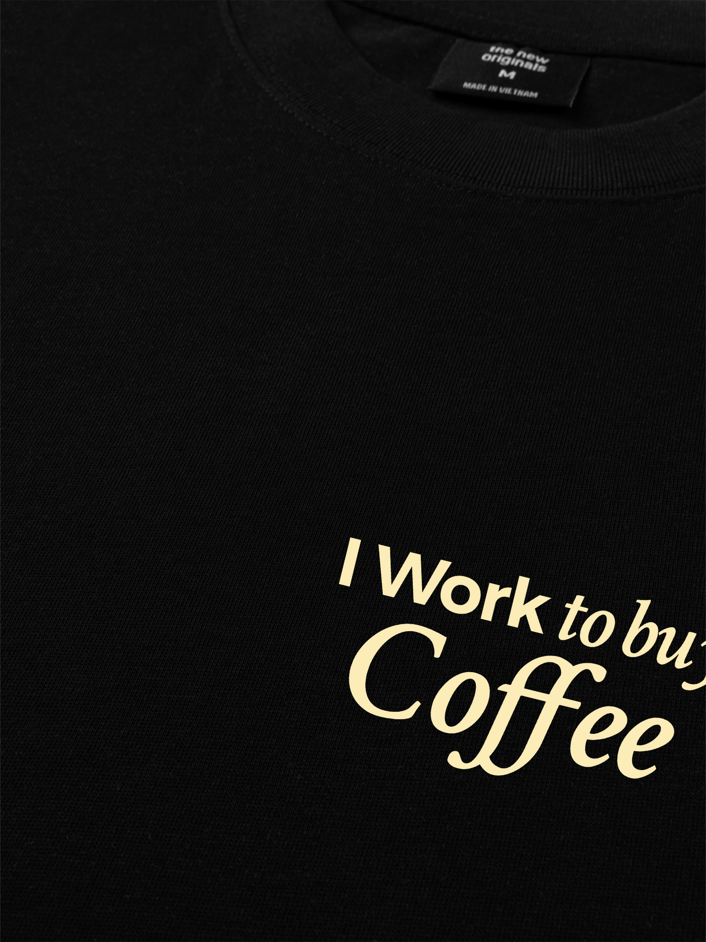 Áo Thun Relaxed Fit I Work To Buy Coffee