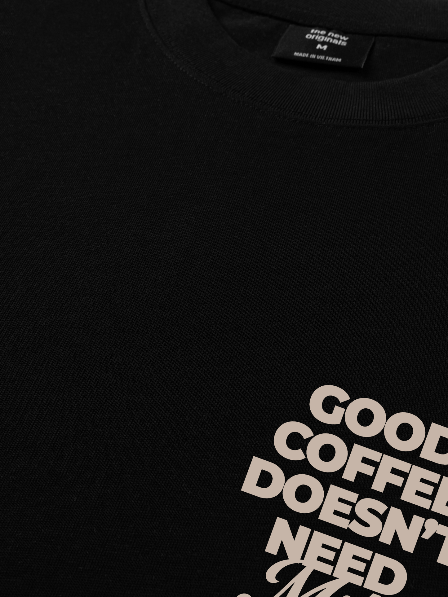 Áo Thun Relaxed Fit Good Coffee Doesn't Need Milk