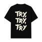 Áo Thun Relaxed Fit Try,Try,Try
